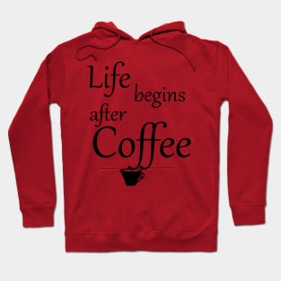 Life begins after Coffee Hoodie